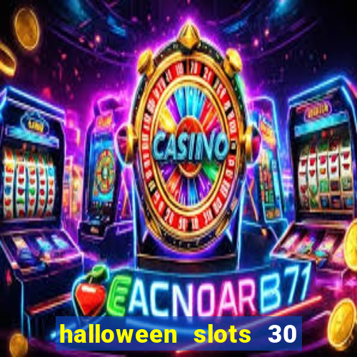 halloween slots 30 linhas multi jogos